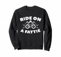 Ride On A Fattie Fat Bike Proprietari Fat Bike Riders Felpa